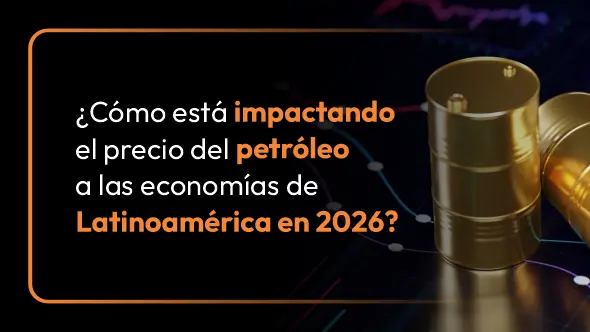 ¿Cómo está impactando el precio del petróleo a las economías de Latinoamérica en 2026?