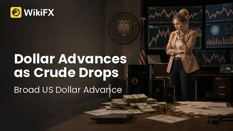 Dollar Advances as Crude Drops