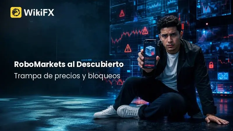 RoboMarkets al Descubierto: Trampa de precios y bloqueos regulatorios
