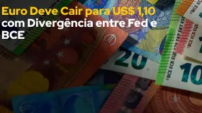 Euro Deve Cair para US$ 1,10 com Divergência entre Fed e BCE