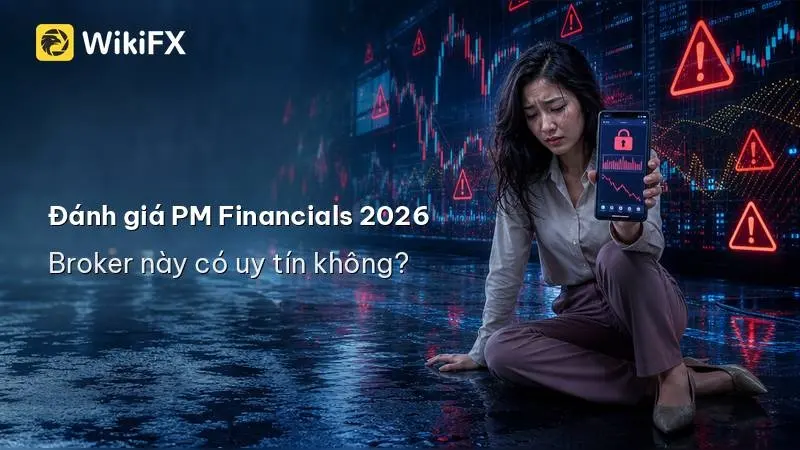 Đánh giá PM Financials 2026: An toàn hay rủi ro cao?