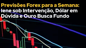 Previsões Forex para a Semana: Iene sob Intervenção, Dólar em Dúvida e Ouro Busca Fundo