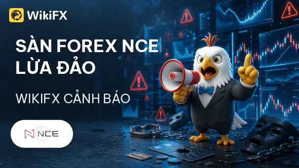 Sàn Forex NCE lừa đảo: Xóa 66.000 USD lợi nhuận, khóa chặt tài khoản nhà đầu tư - WikiFX cảnh báo