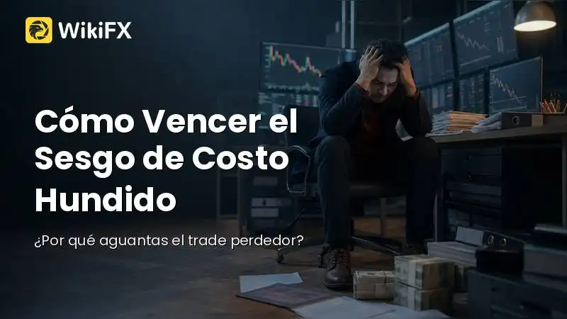 Cómo Vencer el Sesgo de Costo Hundido: ¿Por Qué Sigues Aguantando ese Trade Perdedor?