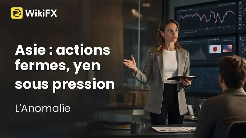 Asie : actions fermes, devises sous pression et yen au point de friction