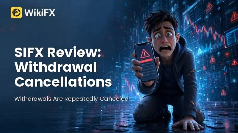 SIFX Review: Withdrawal Cancellations Put This Broker Under Pressure