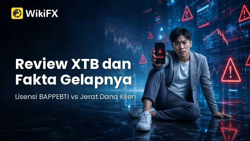 Review XTB dan Fakta Gelapnya: Lisensi BAPPEBTI vs Jerat Dana Klien