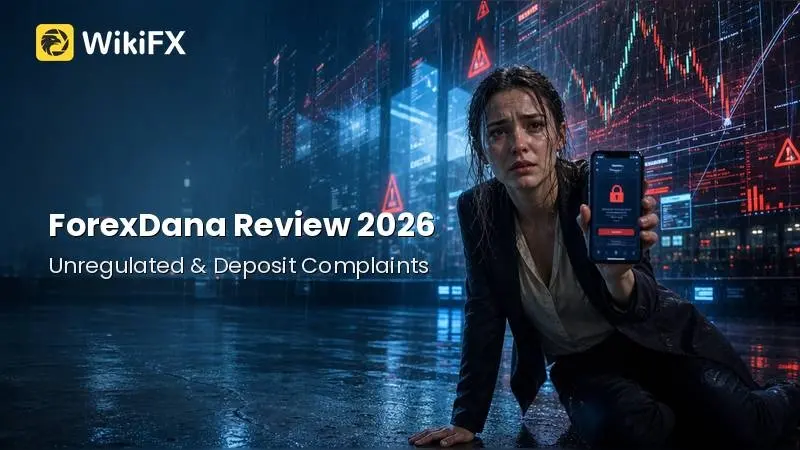 ForexDana Review 2026: Unregulated Status and Deposit Complaints