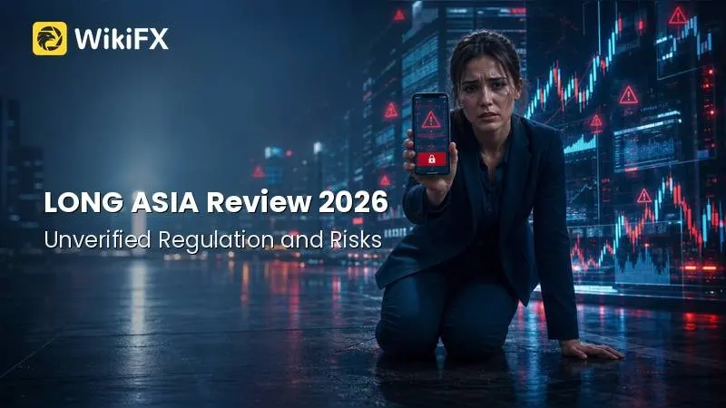 LONG ASIA Review 2026: Unverified Regulation and Withdrawal Risks