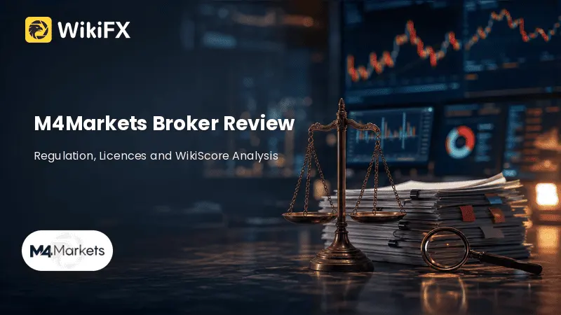 M4Markets Broker Review: Regulation, Licenses and WikiScore Analysis