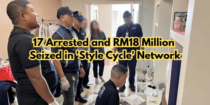 17 Arrested and RM2.8 Million Seized in 'Style Cycle' Network