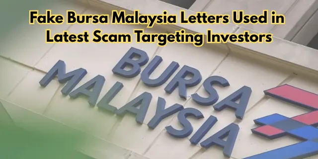 Fake Bursa Malaysia Letters Used in Latest Scam Targeting Investors
