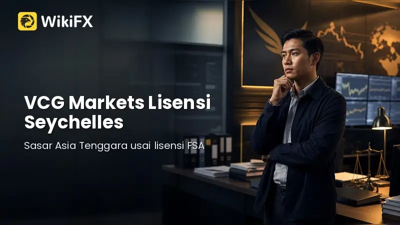 VCG Markets Kantongi Lisensi Seychelles, Incar Asia Tenggara