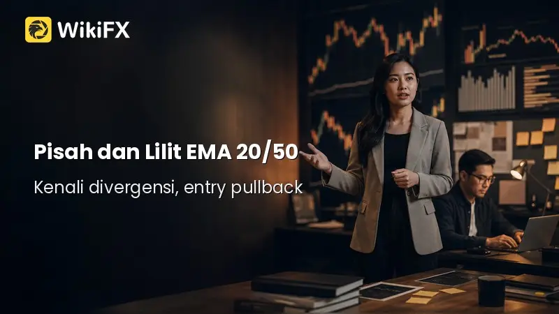 EMA 20/50: Kenali Pisah & Lilit, Entry di Pullback Pertama