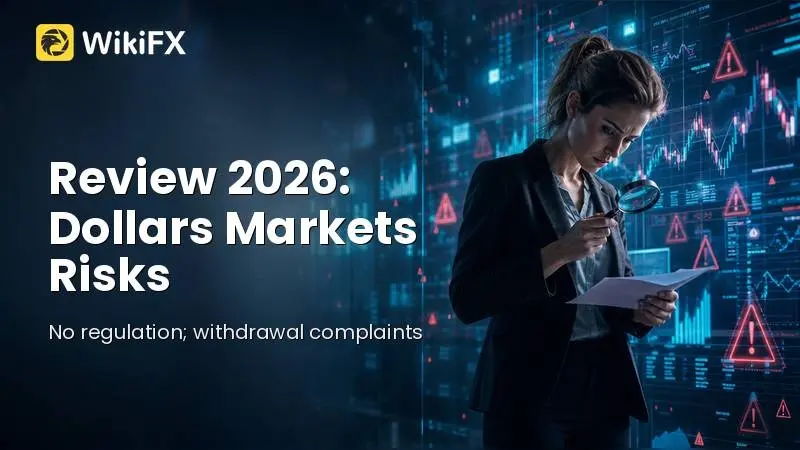  Review 2026: Dollars Markets Regulation, Withdrawal Complaints, and Platform Risks