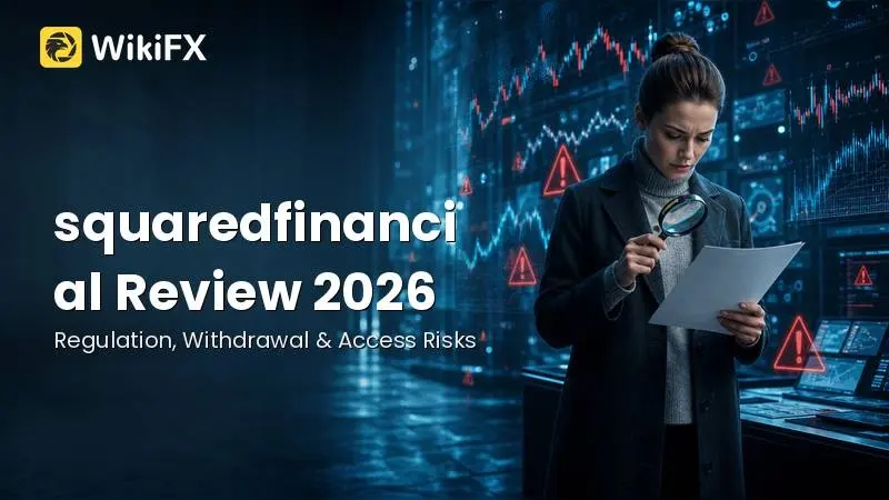 squaredfinancial Review 2026: Regulation, Withdrawal Complaints, and Account Access Risks