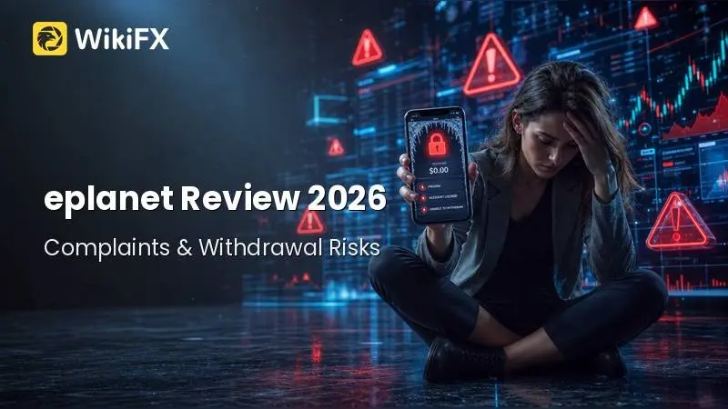 eplanet Review 2026: Complaints, Withdrawals, and Risk Signals