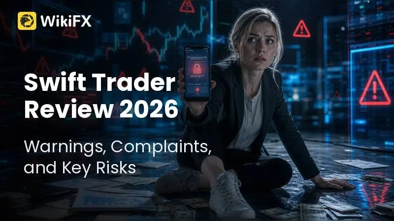 Swift Trader Review 2026: Warnings, Complaints, and Key Risks