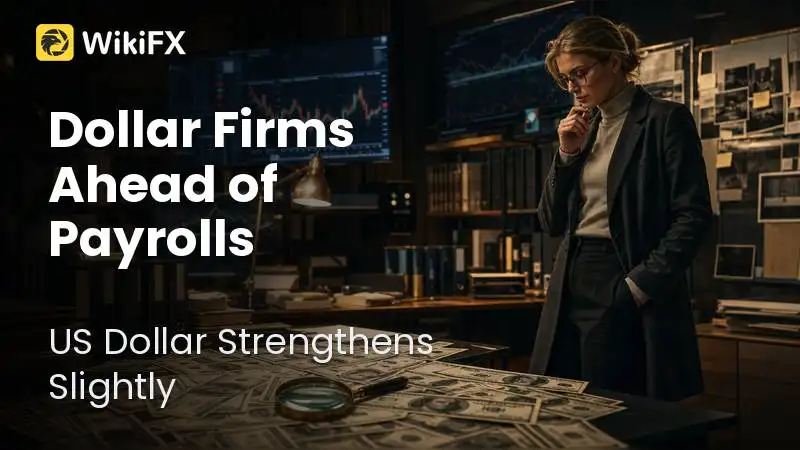 Dollar Firms Ahead of Payrolls