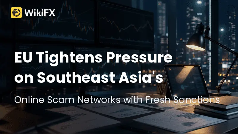 EU Tightens Pressure on Southeast Asia's Online Scam Networks with Fresh Sanctions