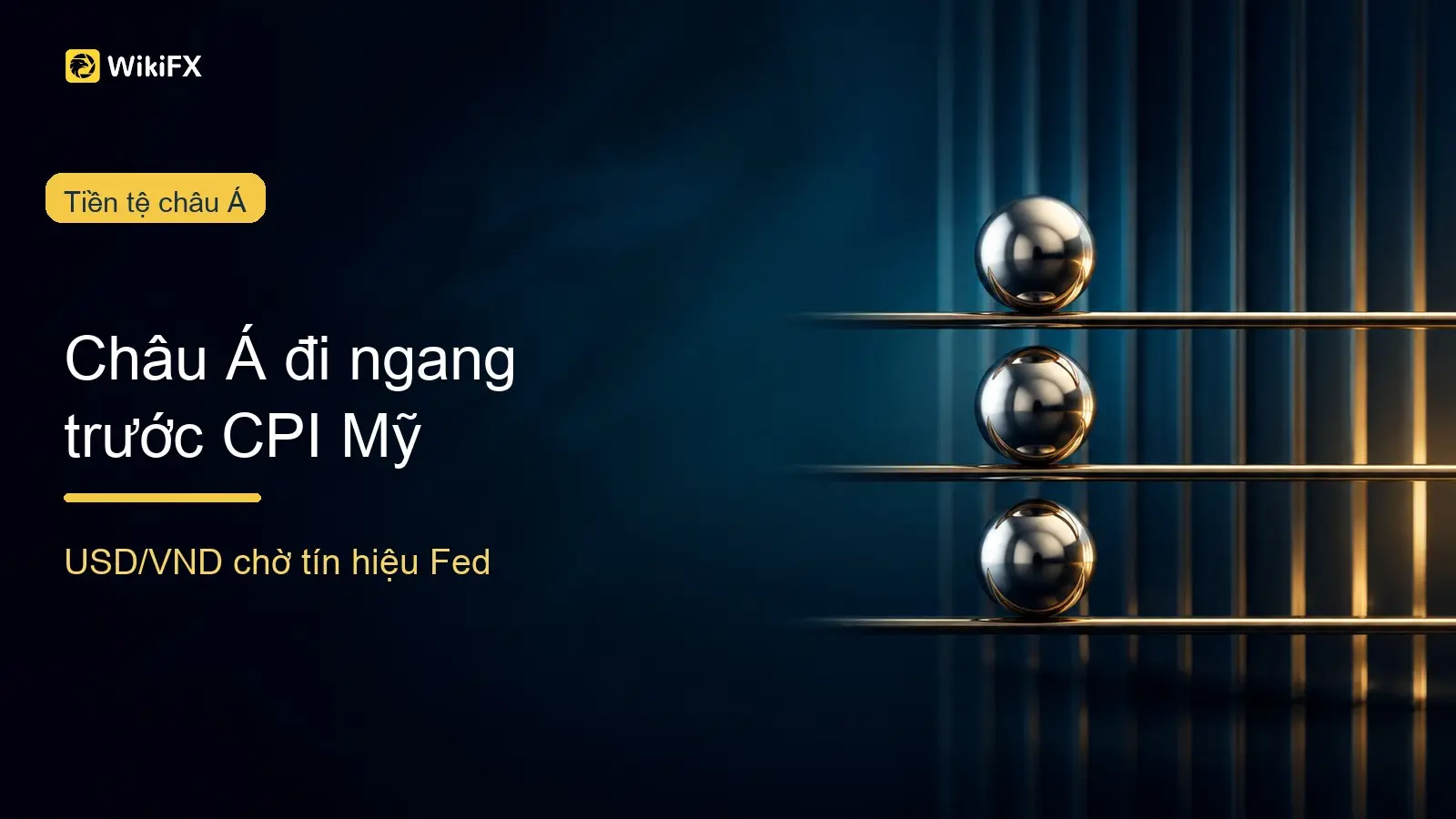 Các đồng tiền châu Á đi ngang trước CPI Mỹ: USD/VND chờ tín hiệu mới về lãi suất Fed