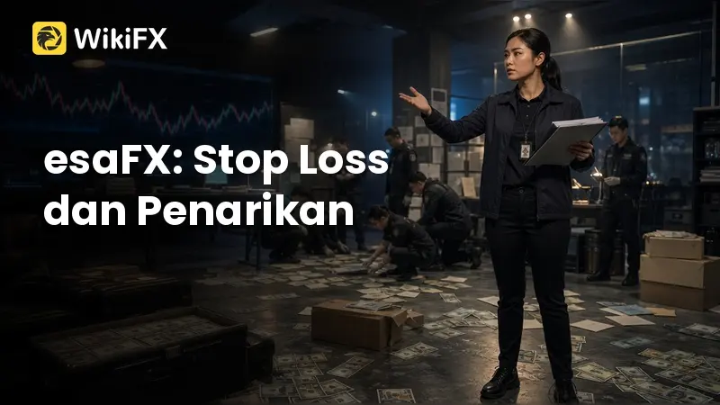 Ulasan esaFX 2026: Stop Loss Tak Dieksekusi dan Penarikan Terhambat, Apa yang Perlu Dicek?