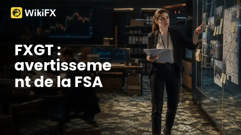 FXGT avis : retraits contestés et avertissement de la FSA japonaise, que vérifier ?