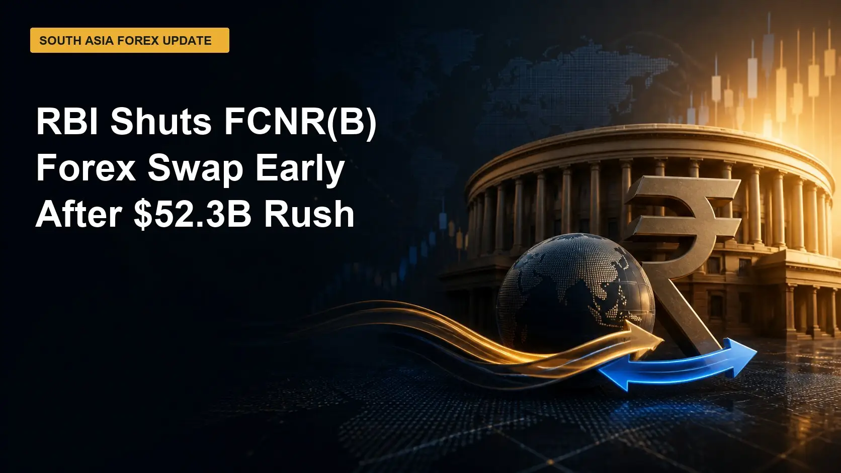 RBI Shuts FCNR(B) Forex Swap Early After $52.3B Rush