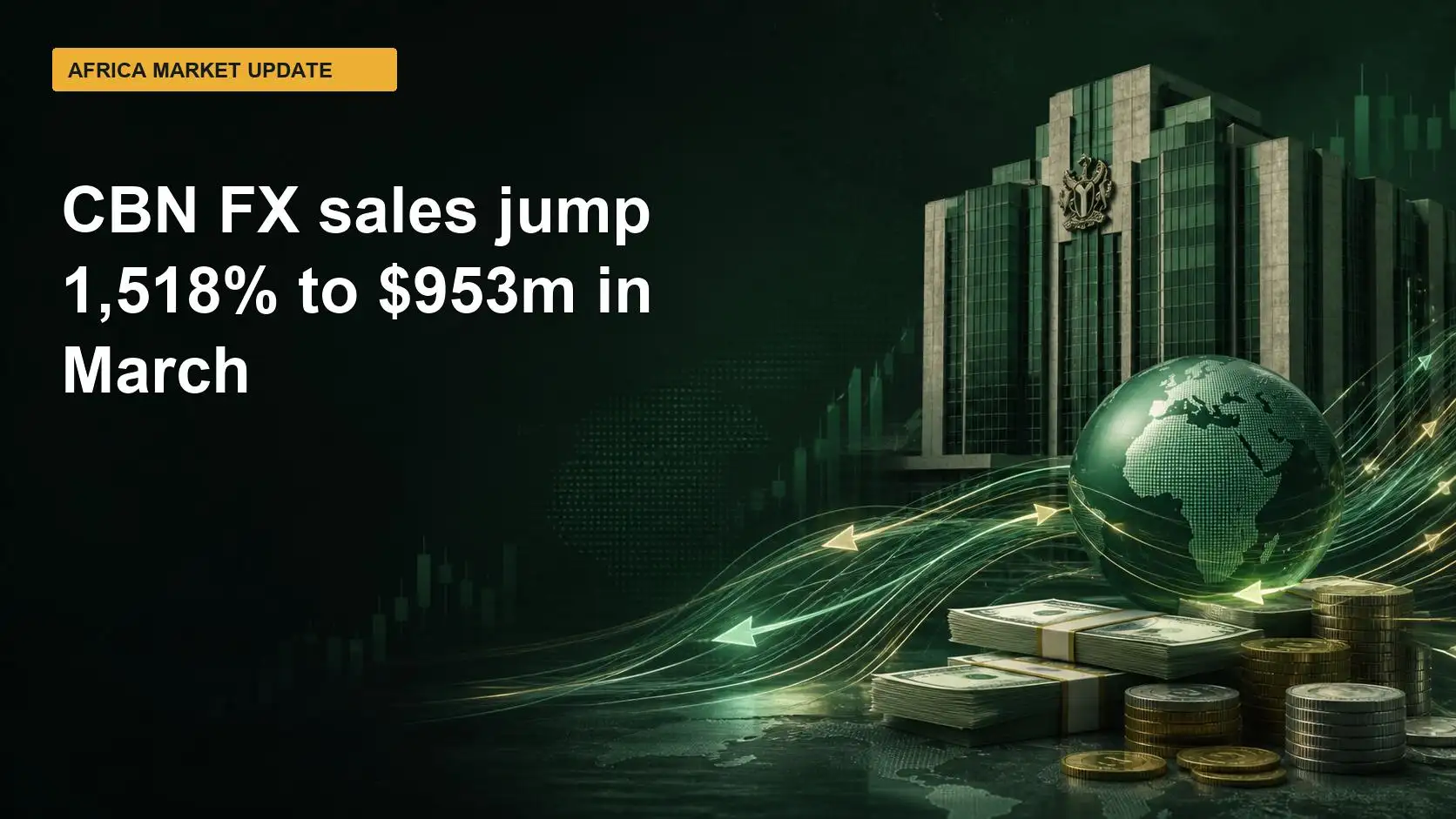 CBN FX sales jump 1,518% to $953m in March