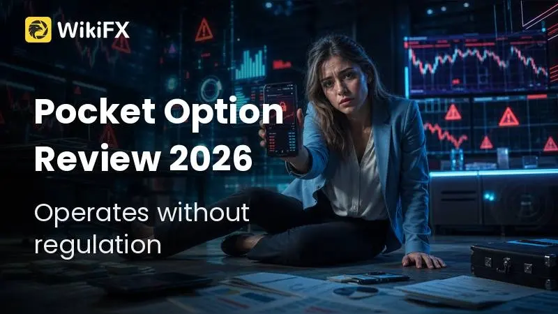 Pocket Option Review 2026: Complaints, Withdrawals, and Unregulated Risk