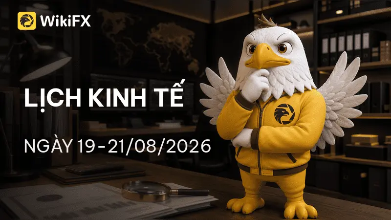 Lịch kinh tế ngày 19-21/08/2026: Biên bản FOMC, phát biểu Trump – Kịch bản nào cho biến động USD?