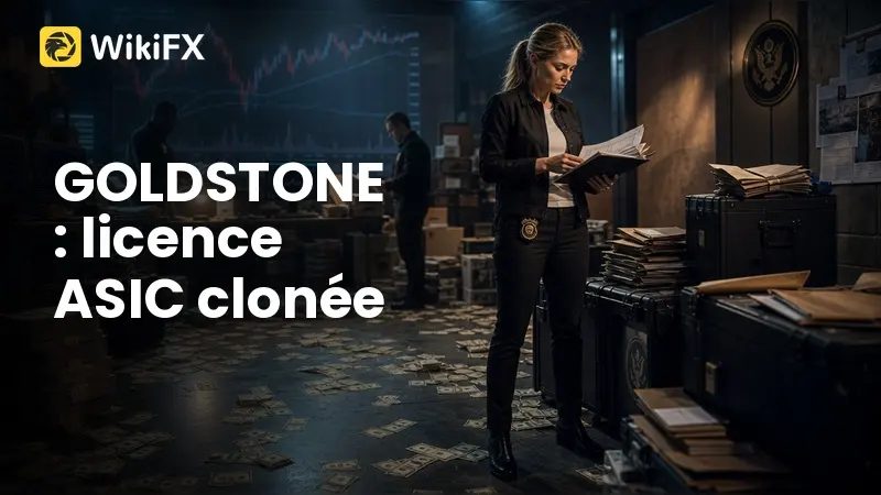 GOLDSTONE avis : licence ASIC clonée et retraits toujours bloqués