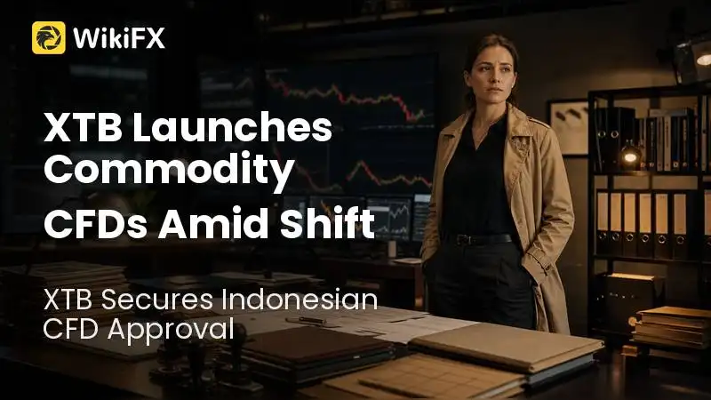 XTB Launches Commodity CFDs Amid Prop Trading Shift