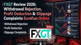 FXGT Review 2026: Withdrawal Rejection, Profit Deduction & Slippage Complaints Surface Online