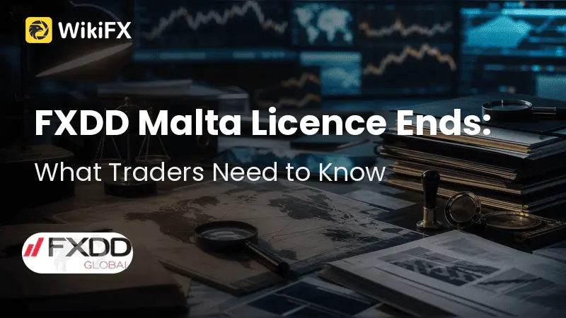 FXDD Malta Licence Ends: What Traders Need to Know