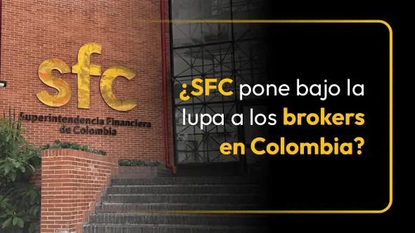 ¿SFC pone bajo la lupa a los brokers en Colombia?