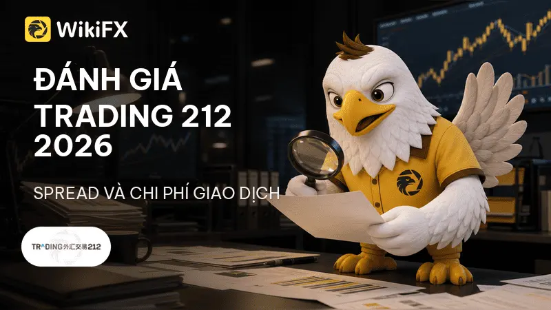 Đánh giá sàn Forex TRADING 212 năm 2026: Spread và chi phí giao dịch – WikiFX Review