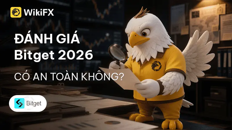 Đánh giá sàn Forex Bitget 2026: Có an toàn không? - WikiFX Review