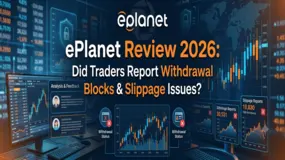 ePlanet Review 2026: Did Traders Report Withdrawal Blocks & Slippage Issues?