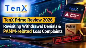 TenX Prime Review 2026: Revisiting Withdrawal Denials & PAMM-related Fund Loss Complaints