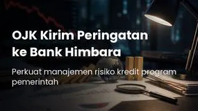 Peringatan OJK ke Bank Himbara Terkait Proyek RI: Jangan Kejar Besaran Kredit, Risiko Mengintai ?!