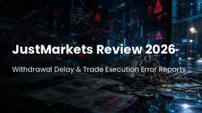 JustMarkets Review 2026: Withdrawal Delay & Trade Execution Error Complaints Surface