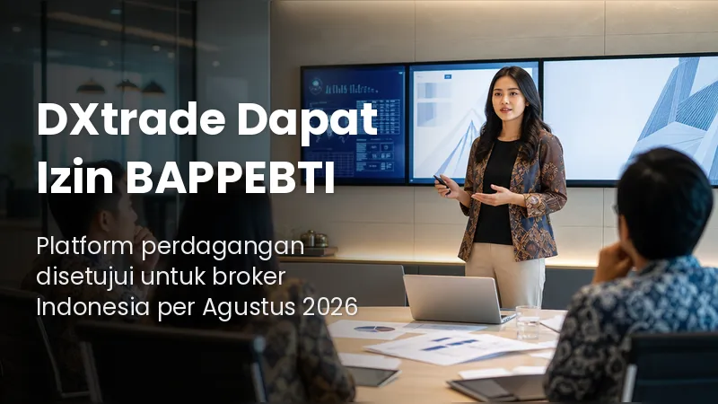 platform-perdagangan-dxtrade-devexperts-dapat-izin-bappebti-untuk-digunakan-oleh-pialang-berjangka-indonesia.jpg platform-perdagangan-dxtrade-devexperts-dapat-izin-bappebti-untuk-digunakan-oleh-pialang-berjangka-indonesia.jpg