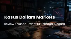 Kondisi Broker Dollars Markets: Review Keluhan Trader Atas Sengketa Penarikan USD844