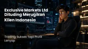 Sukses, Profit LENYAP? Exclusive Markets Ltd Dituding Merugikan Klien Indonesia! Aman Atau Penipuan?