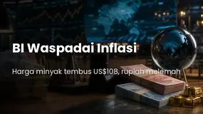Harga Minyak Tembus US$108, BI Waspadai Inflasi — Rupiah Sempat di Rp18.000an