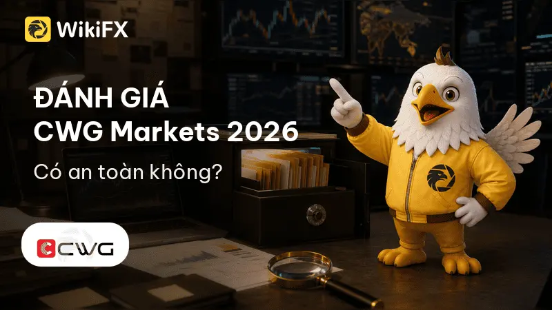 Đánh giá sàn Forex CWG Markets 2026: Có an toàn không? - WikiFX Review
