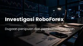 Investigasi Terbuka Dugaan RoboForex Penipuan Dalam Keluhan Klien Per Juli 2026