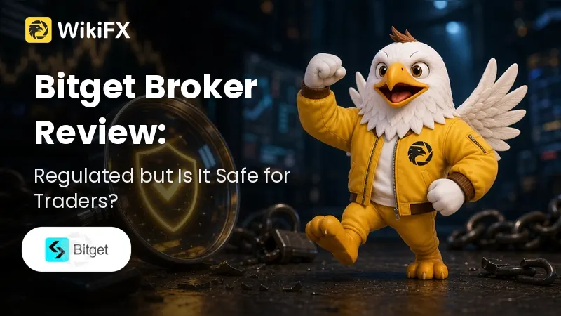 Bitget Broker Review: Regulated but Is It Safe for Traders?