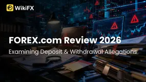 FOREX.com Review 2026: Deposit & Withdrawal Issues Persist, Traders Claim